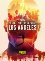 Watch Serial Killer Capital: Los Angeles (TV Special 2024) Myflixer