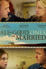 Watch All the Good Ones Are Married Myflixer