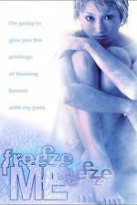Watch Freeze Me Myflixer