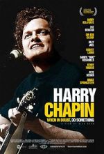 Watch Harry Chapin: When in Doubt, Do Something Myflixer