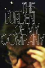 Watch The Burden of My Company Myflixer