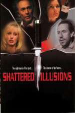 Watch Shattered Illusions Myflixer