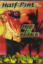 Watch Half Pint Live In Jamaica Myflixer