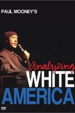 Watch Paul Mooney: Analyzing White America Myflixer