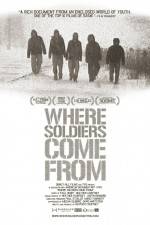 Watch Where Soldiers Come From Myflixer