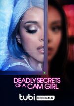 Watch Deadly Secrets of a Cam Girl Myflixer
