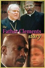 Watch The Father Clements Story Myflixer