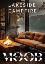 Watch Lakeside Campfire: Mood - Relax, Meditate, Escape Myflixer
