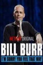 Watch Bill Burr: I'm Sorry You Feel That Way Myflixer