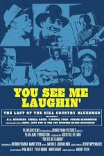 Watch You See Me Laughin' Myflixer