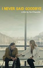 Watch I Never Said Goodbye Myflixer