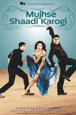 Watch Mujhse Shaadi Karogi Myflixer