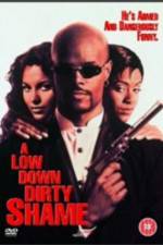 Watch A Low Down Dirty Shame Myflixer