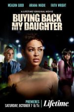 Watch Buying Back My Daughter Myflixer