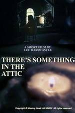 Watch There's Something in the Attic Myflixer