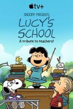 Watch Snoopy Presents: Lucy\'s School (TV Special 2022) Myflixer