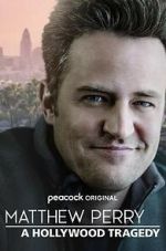 Watch Matthew Perry: A Hollywood Tragedy Myflixer