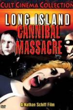 Watch The Long Island Cannibal Massacre Myflixer