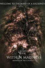 Watch Within Madness Myflixer