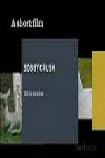 Watch Bobbycrush Myflixer