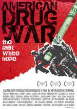 Watch American Drug War: The Last White Hope Myflixer