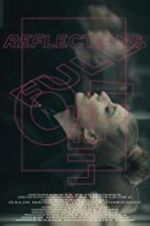 Watch Reflections Full of Life Myflixer