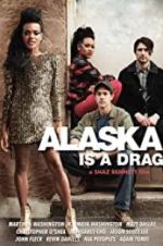 Watch Alaska Is a Drag Myflixer