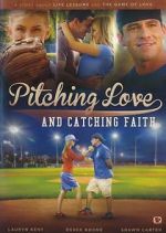 Watch Pitching Love and Catching Faith Myflixer
