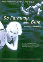 Watch So Faraway and Blue Myflixer