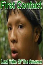 Watch First Contact: Lost Tribe of the Amazon Myflixer