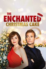 Watch The Enchanted Christmas Cake Myflixer