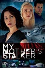 Watch My Mother\'s Stalker Myflixer