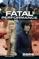 Watch Fatal Performance Myflixer