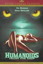 Watch Humanoids from the Deep Myflixer