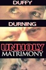 Watch Unholy Matrimony Myflixer
