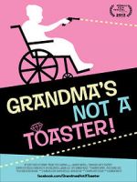 Watch Grandma\'s Not a Toaster Myflixer
