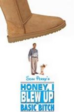 Watch Honey, I Blew Up the Basic Bitch Myflixer