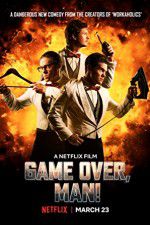Watch Game Over, Man! Myflixer