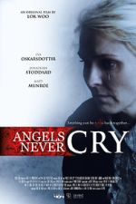 Watch Angels Never Cry Myflixer