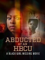 Watch Abducted at an HBCU: A Black Girl Missing Movie Myflixer