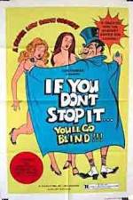 Watch If You Don't Stop It You'll Go Blind Myflixer