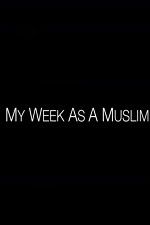 Watch My Week as a Muslim Myflixer