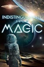 Watch Indistinguishable from Magic Myflixer