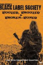 Watch Black Label Society Boozed Broozed & Broken-Boned Myflixer
