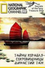 Watch National Geographic: Secrets Of The Tang Treasure Ship Myflixer
