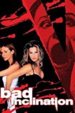 Watch Bad Inclination Myflixer