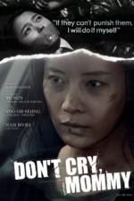 Watch Dont Cry Mommy Myflixer