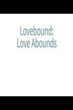 Watch Lovebound: Love Abounds Myflixer