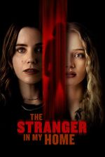 Watch The Stranger in My Home Myflixer