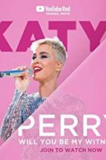 Watch Katy Perry: Will You Be My Witness? Myflixer